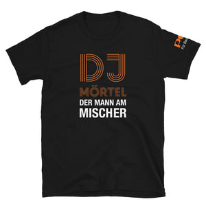 PCI "DJ Mörtel - Der Mann am Mischer" Unisex-T-Shirt