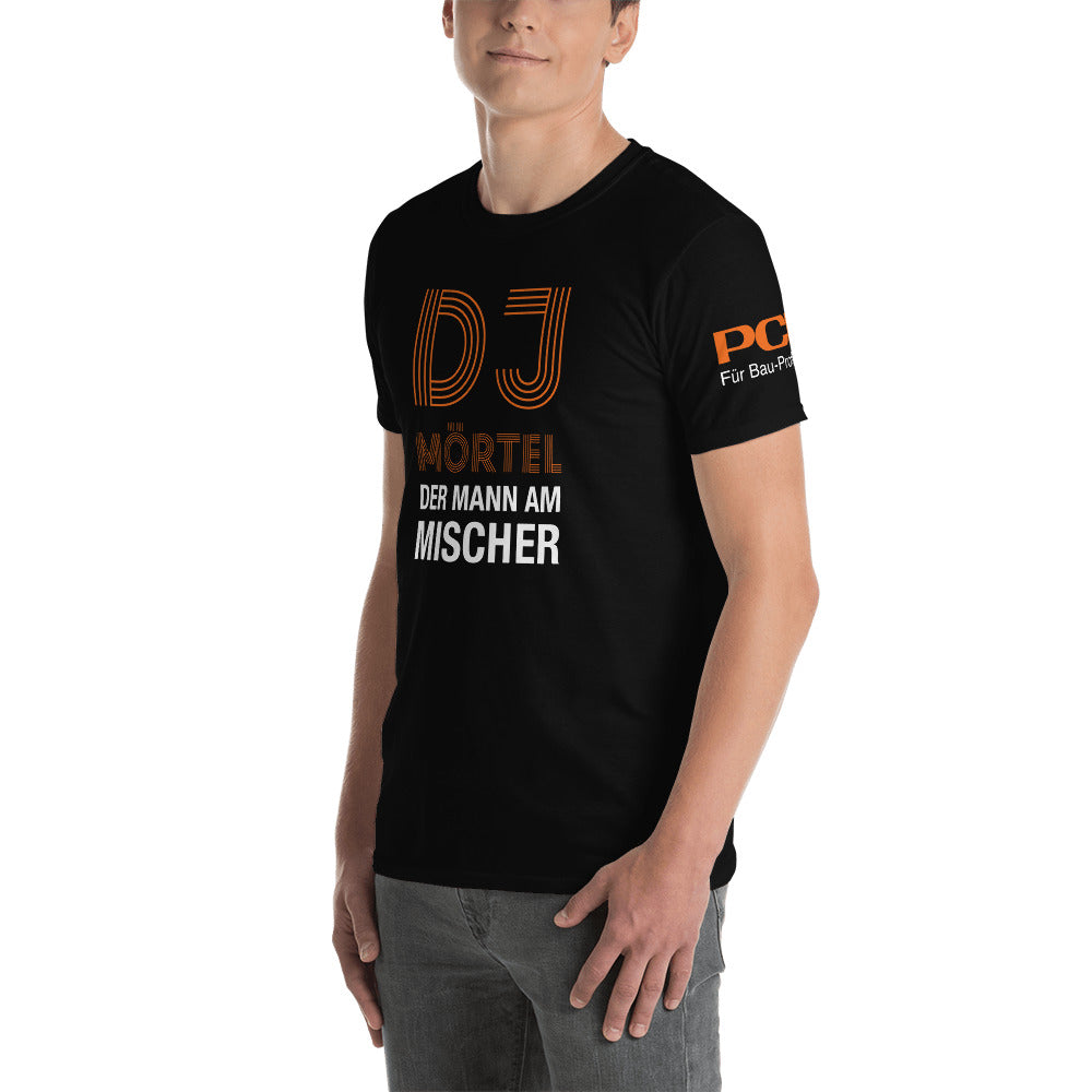 PCI "DJ Mörtel - Der Mann am Mischer" Unisex-T-Shirt