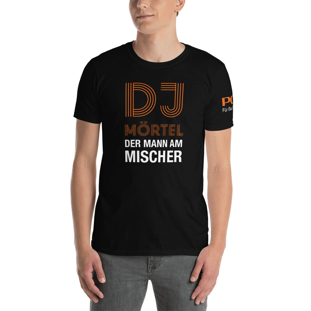 PCI "DJ Mörtel - Der Mann am Mischer" Unisex-T-Shirt