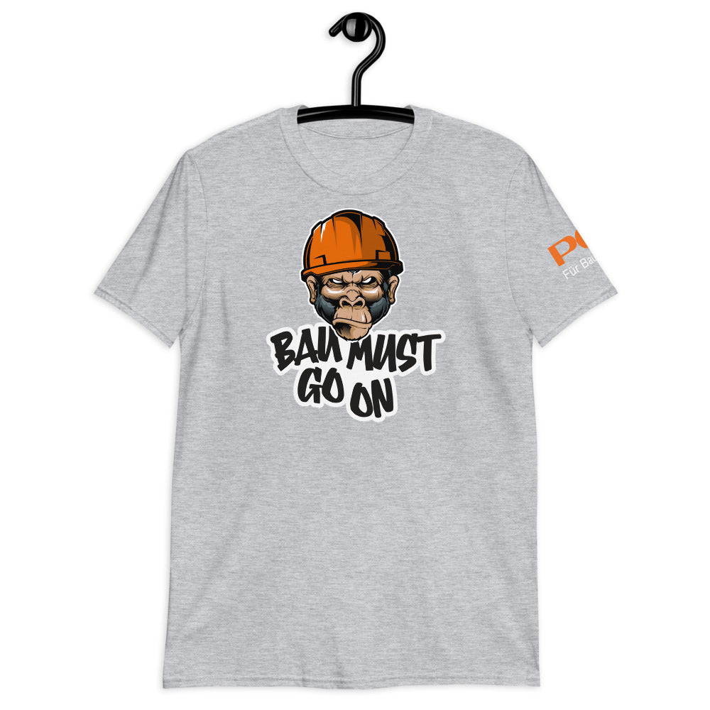 PCI "Bau must go on" Unisex-T-Shirt